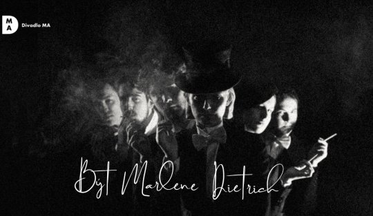 Divadlo MA: Být Marlene Dietrich