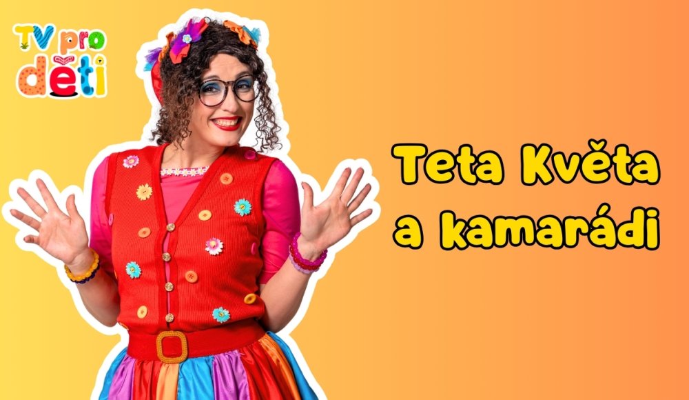 Teta Květa a kamarádi