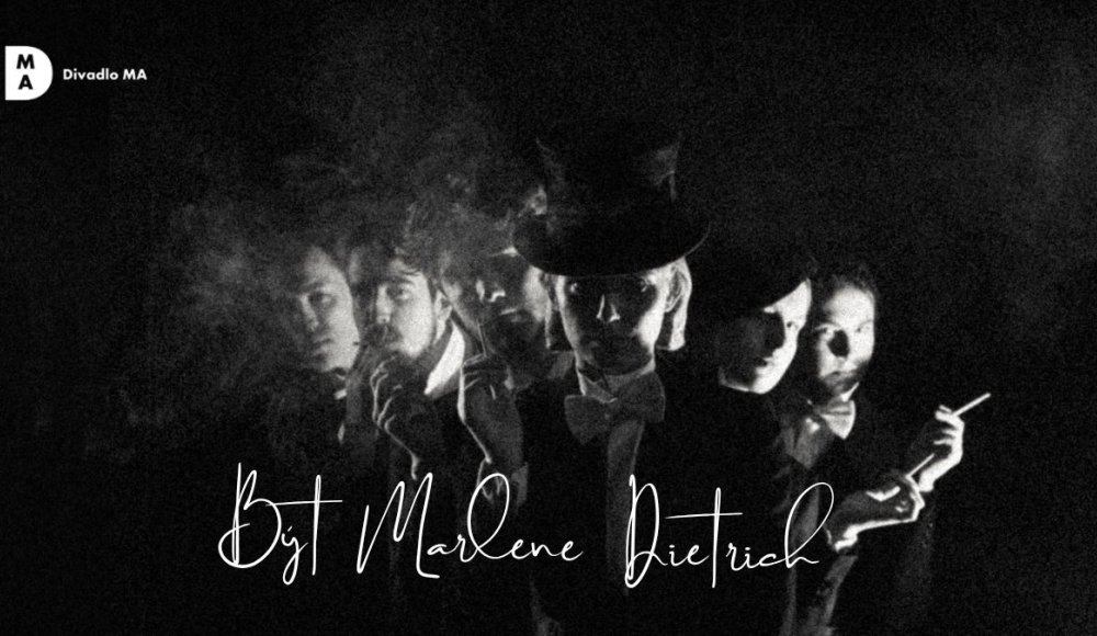 Divadlo MA: Být Marlene Dietrich