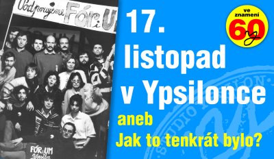 17. listopad v Ypsilonce aneb Jak to tenkrát bylo?