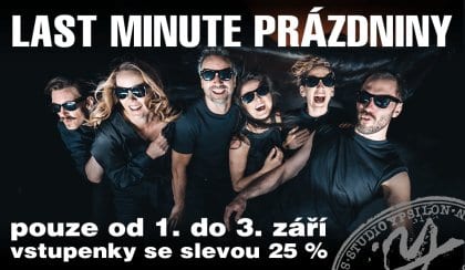 LAST MINUTE VSTUPENKY S 25% SLEVOU
