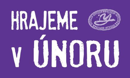 HRAJEME V ÚNORU