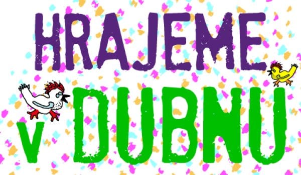 HRAJEME V DUBNU
