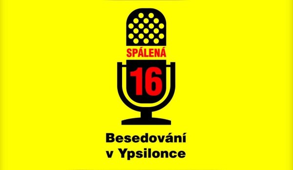 SPÁLENÁ 16 aneb BESEDOVÁNÍ V YPSILONCE, 4. díl